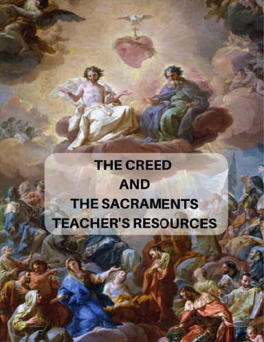 The Creed and The Sacraments - Teacher's Resources