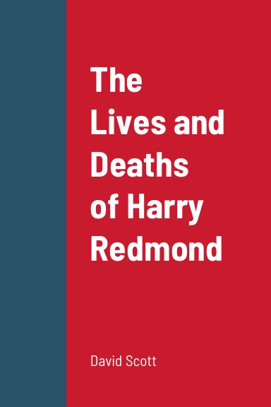 The Lives and Deaths of Harry Redmond
