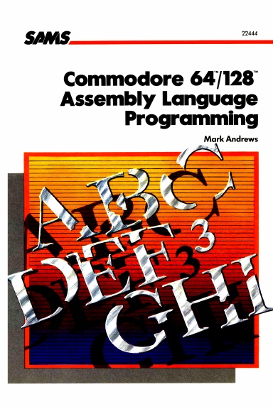 Commodore 64/128 Assembly Language Programming - 6x9 Coil Bound Edition