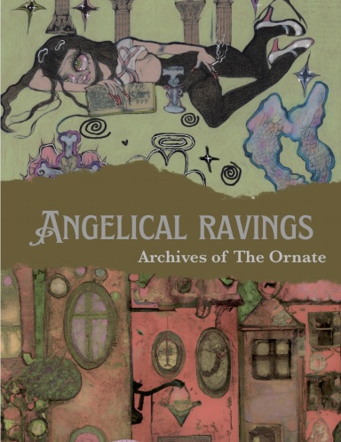 Angelical Ravings: Archives of The Ornate