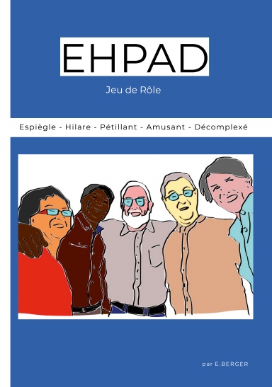 EHPAD Espiègle - Hilare - Pétillant - Amusant -  Décomplexé