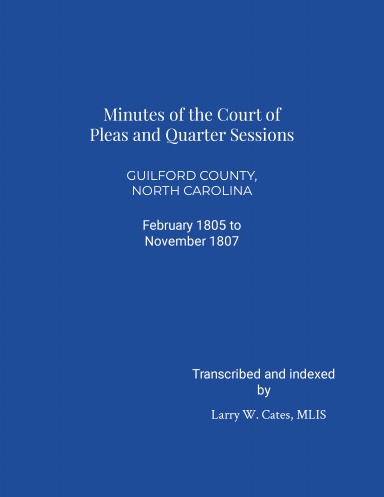 Minutes of the Court of Pleas and Quarter Sessions, Guilford County, North Carolina