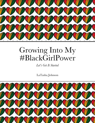 Growing Into My #BlackGirlPower