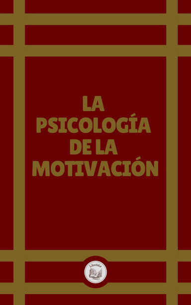 LA  PSICOLOGÍA  DE LA  MOTIVACIÓN