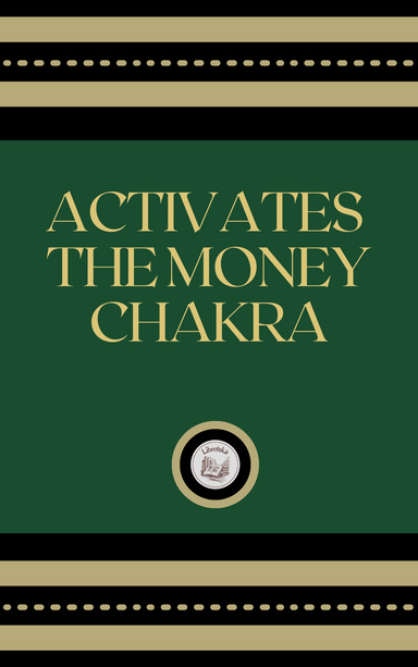 ACTIVATES THE MONEY CHAKRA