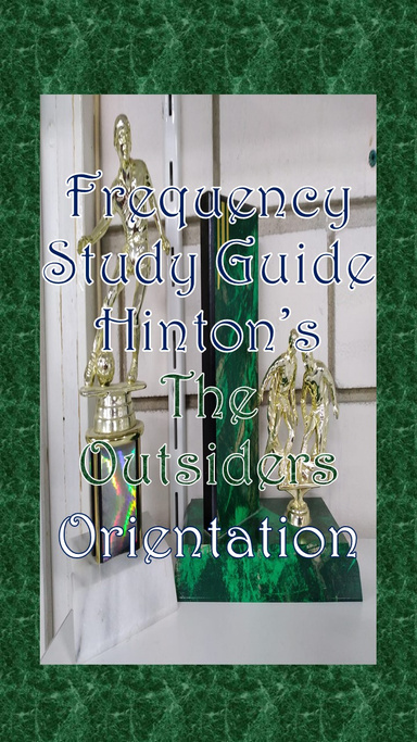 Frequency Study Guide Hinton's : The Outsiders Orientation