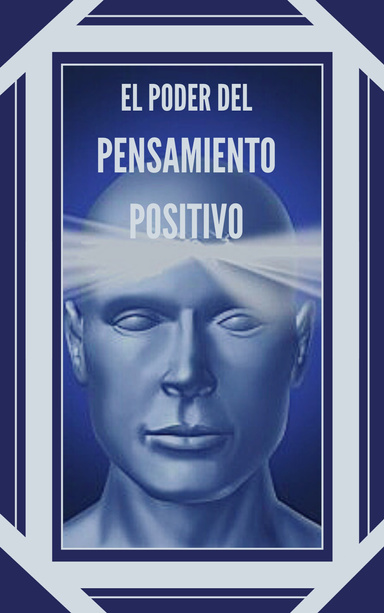 El Poder Del Pensamiento Positivo La Importancia Del Impacto Que Tienen ...