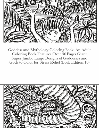 Goddess and Mythology Coloring Book: An Adult Coloring Book Features Over 30 Pages Giant Super Jumbo Large Designs of Goddesses and Gods to Color for Stress Relief (Book Edition:10)