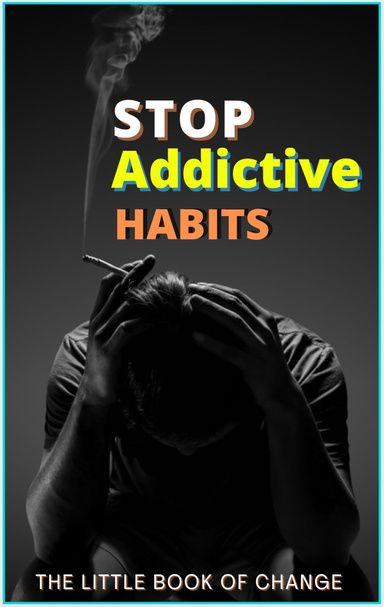 STOP ADDICTIVE HABITS