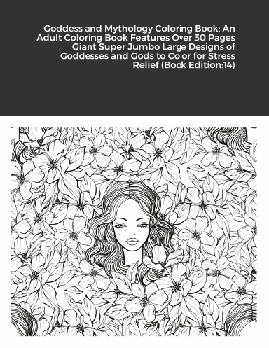 Download Goddess And Mythology Coloring Book An Adult Coloring Book Features Over 30 Pages Giant Super Jumbo