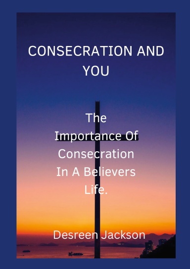CONSECRATION AND YOU