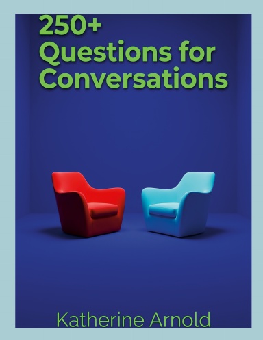 250+ Questions for Conversations