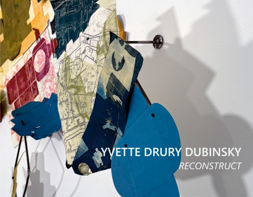 Yvette Drury Dubinsky: Reconstruct
