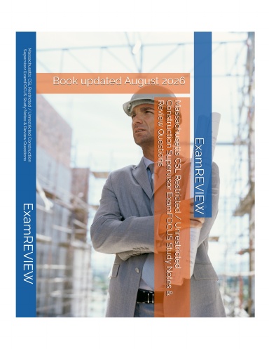 Massachusetts CSL Restricted / Unrestricted Construction Supervisor ExamFOCUS Study Notes & Review Questions