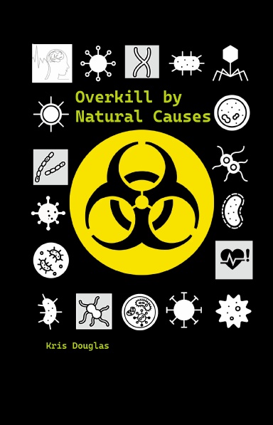 Overkill by Natural Causes