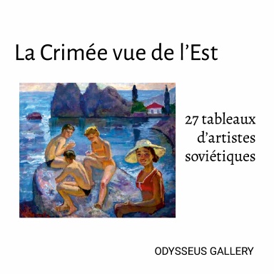La Crimée vue de l’Est. 27 tableaux d’artistes soviétiques.