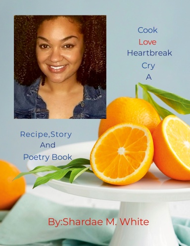 Cook, Love, Heartbreak, Cry