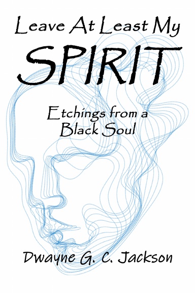 LEAVE AT LEAST MY SPIRIT