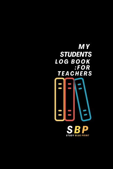 My Students Log Book: For Teachers