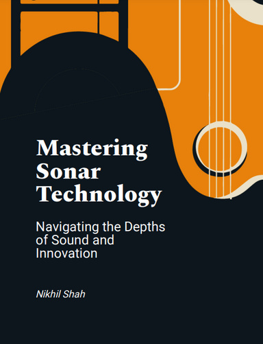 Nik Shah | Mastering Sonar Technology | Navigating the Depths of Sound & Innovation