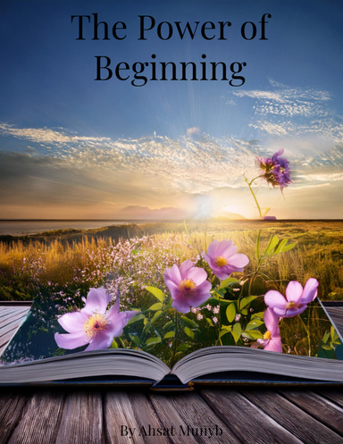 The Power of Beginning