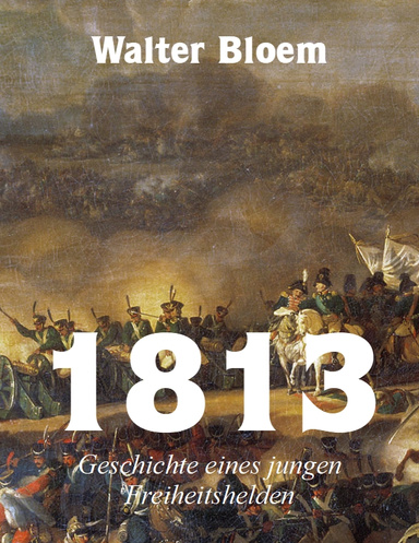 1813, Geschichte eines jungen Freiheitshelden