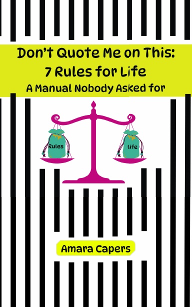 Don't Quote Me on This: 7 Rules for Life