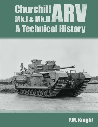 Churchill ARV Mk.I & Mk.II A Technical History