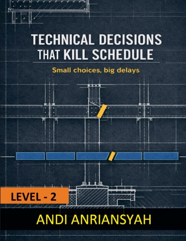 TECHNICAL DECISIONS THAT KILL SCHEDULE