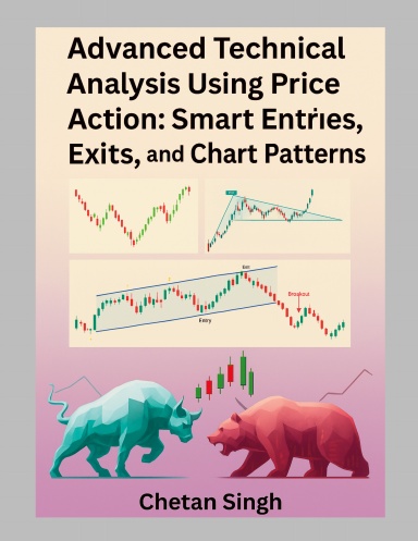 Advanced Technical Analysis Using Price Action: Smart Entries, Exits, and Chart Patterns