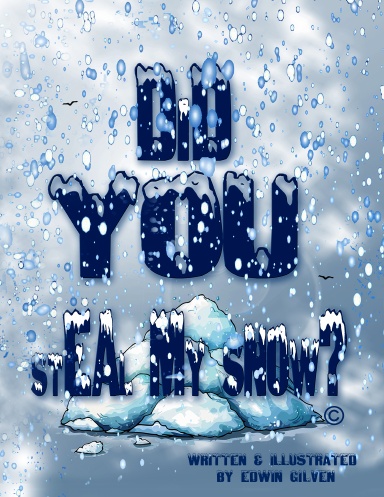 DID YOU STEAL MY SNOW?