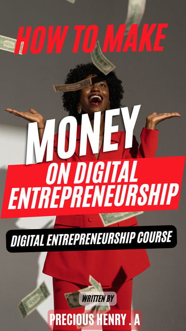 HOW TO MAKE MONEY ON DIGITAL ENTREPRENEURSHIP