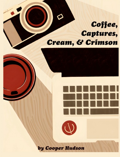Coffee, Captures, Cream, and Crimson