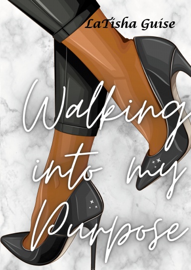 Walking Into My Purpose
