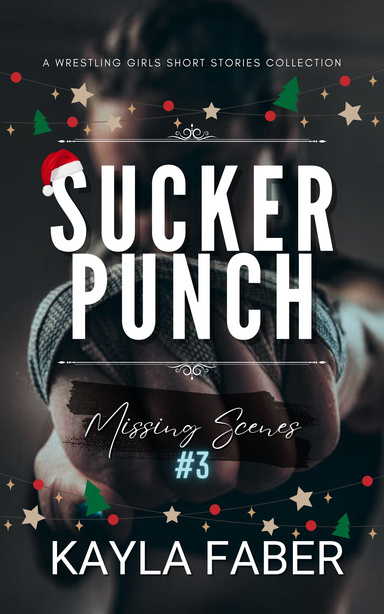 Sucker Punch: Missing Scenes #3: a Wrestling Girls Short Story Collection