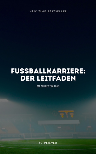 Fußballkarriere: der Leitfaden
