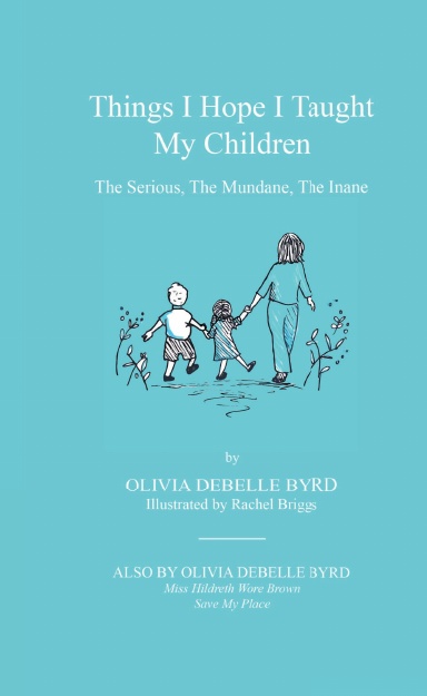 Things I Hope I Taught My Children