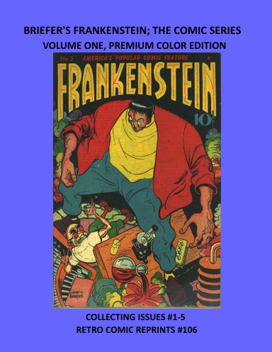 BRIEFER'S FRANKENSTEIN; THE COMIC SERIES  VOLUME ONE, PREMIUM COLOR EDITION