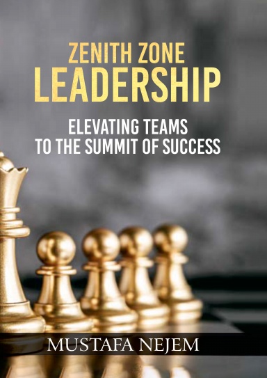 Zenith Zone Leadership: Elevating Teams to the Summit of Success