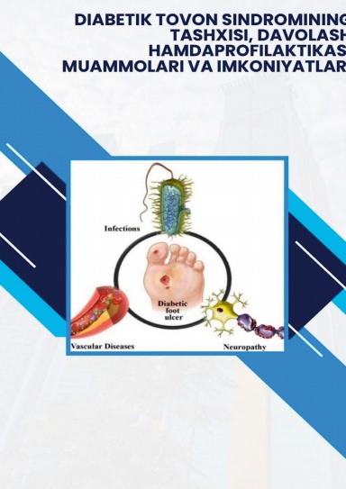 DIABETIK TOVON SINDROMINING  TASHXISI, DAVOLASH HAMDA PROFILAKTIKASI  MUAMMOLARI VA IMKONIYATLARI