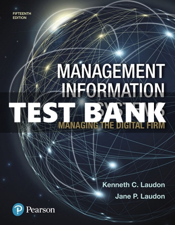 Management Information Systems Managing the Digital Firm 15th Edition Laudon Test Bank