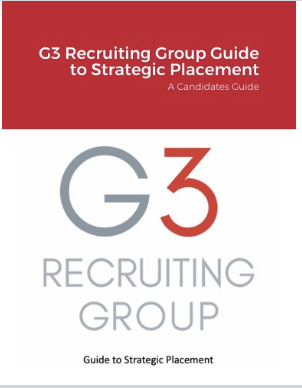 G3 Recruiting Group - Guide to Strategic Placement - A Candidates Guide