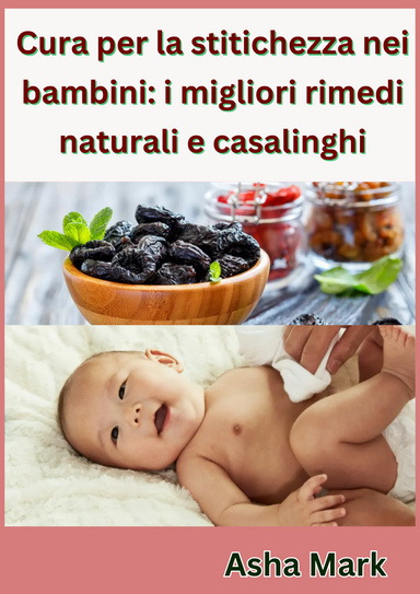 Cura per la stitichezza nei bambini: i migliori rimedi naturali e casalinghi