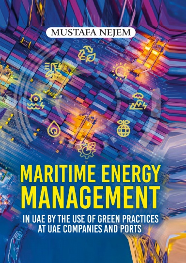 Maritime Energy Management in  UAE by the Use of Green Practices at UAE Companies and Ports