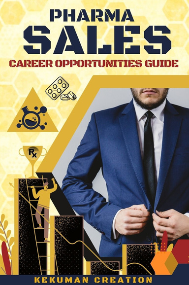 PHARMA SALES : CAREER OPPORTUNITIES GUIDE