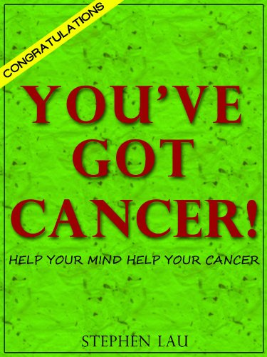 CONGRATULATIONS. YOU'VE GOT CANCER!