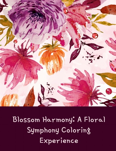 Blossom Harmony: A Floral Symphony Coloring Experience
