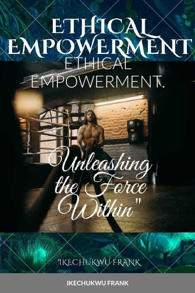 ETHICAL EMPOWERMENT.