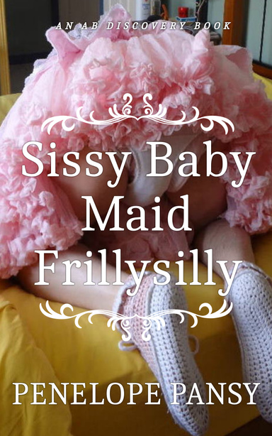 Sissy Baby Maid Frillysilly - Nappy Version