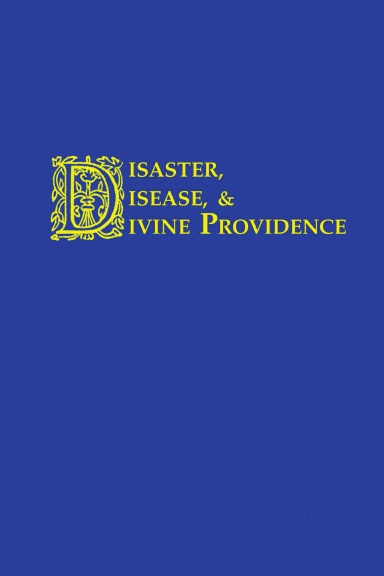 Disaster, Disease, and Divine Providence HC